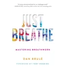 KNYGA Dan Brule Just Breathe, Mastering Breathwork