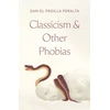 KNYGA Dan-el Padilla Peralta Classicism and Other Phobias