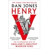 KNYGA Dan Jones Henry V, The Astonishing Rise of England's Greatest Warrior King