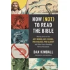 KNYGA Dan Kimball How (Not) to Read the Bible