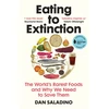 KNYGA Dan Saladino Eating to Extinction, The World’s Rarest Foods and Why We Need to Save Them