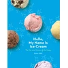 KNYGA Dana Cree Hello, My Name Is Ice Kreminis, The Art and Science of the Scoop: A Cookbook