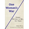 KNYGA Mills Dana One Woman's War: Essays Written in War, for Peace