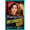 KNYGA Dangerous Times on Dressmakers' Alley, The start of a gritty historical saga series from BESTSELLER Rosie Clarke