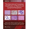 KNYGA Daniel A Arber International Consensus Classification of Myeloid and Lymphoid Neoplasms