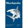 KNYGA Daniel C Abel Sharkpedia, A Brief Compendium of Shark Lore