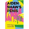 KNYGA Daniel Clarke Aiden Shaw's Penis and Other Stories of Censorship From Around the World