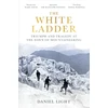 KNYGA Daniel Light Baltas Ladder, Triumph and Tragedy at the Dawn of Mountaineering