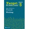 KNYGA Daniele Bourdais Target Grade 5 Writing AQA GCSE (9-1) French Workbook