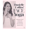 KNYGA Danielle Collins' Face Yoga, Firming facial exercises &amp; inspiring tips to glow, inside and out