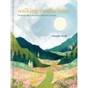 KNYGA Danielle North Walking Meditations, To find a place of peace, wherever you are