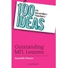 KNYGA Dannielle Warren 100 Ideas for Secondary Teachers: Outstanding MFL Lessons