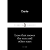 KNYGA Dante Alighieri Alighieri Dante Love That Moves the Sun and Other Stars