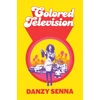 KNYGA Danzy Senna Colored Television