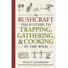 KNYGA Dave Canterbury Bushcraft Field Guide to Trapping, Gathering, and Cooking in the Wild