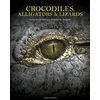 KNYGA David Alderton Crocodiles, Alligators &amp; Lizards, From Juodas Caimans to Komodo Dragons