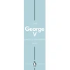 KNYGA David Cannadine George V (Penguin Monarchs)