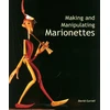 KNYGA David Currell Making and Manipulating Marionettes
