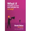 KNYGA David Didau What if everything you knew about education was wrong?