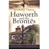 KNYGA David F Walford Literary Trails: Haworth and the Bront s