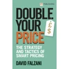 KNYGA David Falzani Double Your Price: The Strategy and Tactics of Smart Pricing