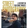 KNYGA David Gibson Gibson David Street Photography: A History in 100 Iconic Photographs