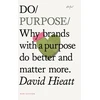 KNYGA David Hieatt Do Purpose New Edition, Why brands with a purpose do better and matter more. (2nd Edition)