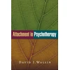 KNYGA David J Wallin Attachment in Psychotherapy