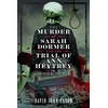 KNYGA David John Eason Murder of Sarah Dormer and the Trial of Ann Heytrey