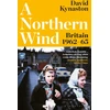 KNYGA David Kynaston A Northern Wind, Britain 1962-65