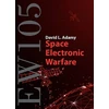 KNYGA David L Adamy EW 105: Space Electronic Warfare