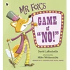 KNYGA David Larochelle Mr Fox's Game of "No!", A hilarious and interactive readaloud from the award-winning pairing behind HOW TO APOLOGISE