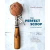 KNYGA David Lebovitz Perfect Scoop, Revised and Updated