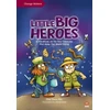 KNYGA David Liew Little Big Heroes, A Handbook on the Tiny Creatures That Keep Our World Going