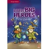 KNYGA David Liew Little Big Heroes, A Handbook on the Tiny Creatures That Keep Our World Going
