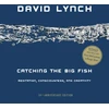 KNYGA David Lynch Catching the Big Fish, Meditation, Consciousness, and Creativity