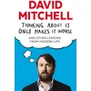 KNYGA David Mitchell Undifferentiated Thinking About It Only Makes It Worse