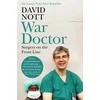 KNYGA David Nott War Doctor, Surgery on the Front Line