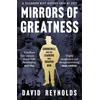 KNYGA David Reynolds Mirrors of Greatness, Churchill and the Leaders Who Shaped Him