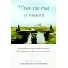 KNYGA David Richo When the Past Is Present