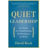 KNYGA David Rock Rock David Quiet Leadership: Six Steps to Transforming Performance at Work
