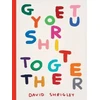KNYGA David Shrigley Get Your Shit Together