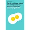 KNYGA David Spiegelhalter Spiegelhalter David Art of Uncertainty: How to Navigate Chance, Ignorance, Risk and Luck