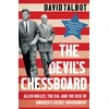 KNYGA David Talbot Talbot David Devil’s Chessboard: Allen Dulles, the CIA, and the Rise of America’s Secret Government