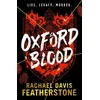 KNYGA Rachael Davis Featherstone Davis Featherstone Rachael Oxford Blood: Gripping YA crime thriller – a twisty Oxford University dark academia murder mystery about ambition, privilege and deadly secrets perfect for armchair detectives