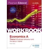 KNYGA Peter Davis Pearson Edexcel A-Level Economics Theme 3 Workbook: Business behaviour and the labour market
