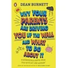 KNYGA Dean Burnett Why Your Parents Are Driving You Up the Wall and What To Do About It, THE BOOK EVERY TEENAGER NEEDS TO READ