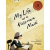 KNYGA Deborah Chancellor Bug Club NF Raudona (KS2) B/5B My Life as a Victorian Maid