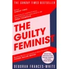 KNYGA Deborah Frances White Guilty Feminist, The Sunday Times bestseller - 'Breathes life into conversations about feminism' (Phoebe Waller-Bridge)
