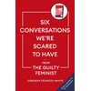 KNYGA Deborah Frances White Six Conversations We're Scared to Have